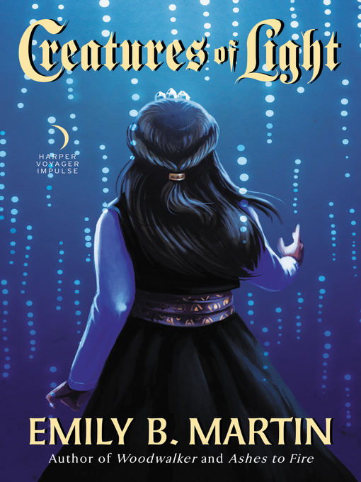 Title details for Creatures of Light by Emily B. Martin - Available